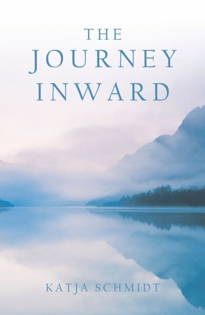 Katja Schmidt - Journey Inward, E-bok