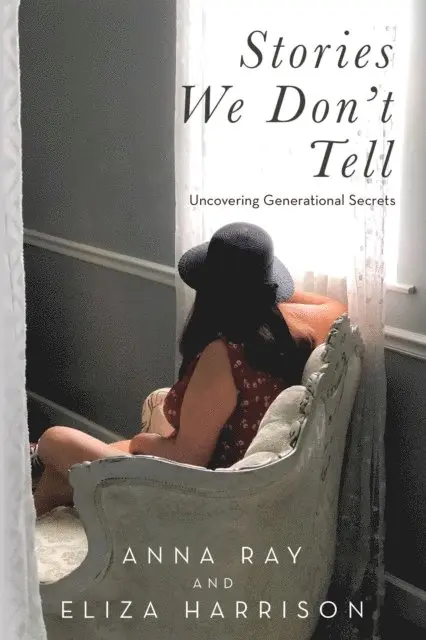Eliza Harrison, Anna Ray - Stories We Don't Tell, E-bok. Tillgänglighet: Lägg i varukorg