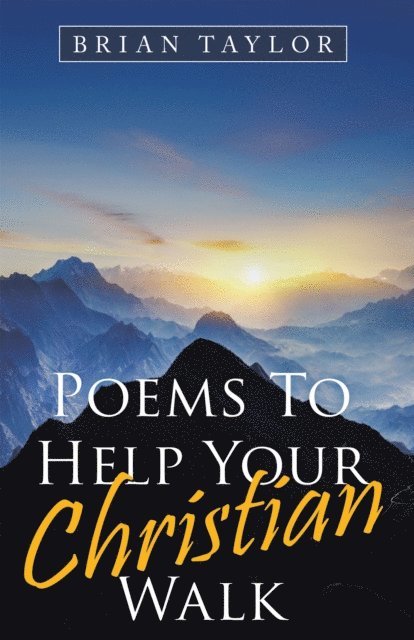 Brian Taylor - Poems to Help Your Christian Walk, E-bok