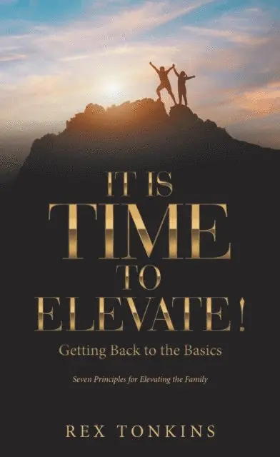 Rex Tonkins - It Is Time to Elevate!, E-bok. Tillgänglighet: Lägg i varukorg