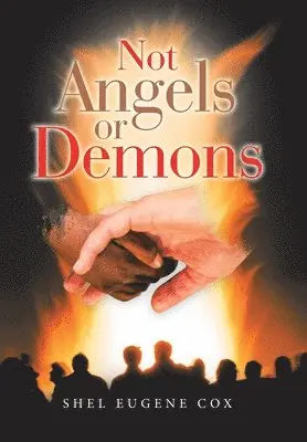 Shel Eugene Cox - Not Angels or Demons, Inbunden. Tillgänglighet: Lägg i varukorg