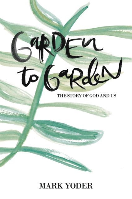 Mark Yoder - Garden to Garden, E-bok