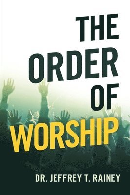 Jeffrey T Rainey - Order of Worship, Häftad