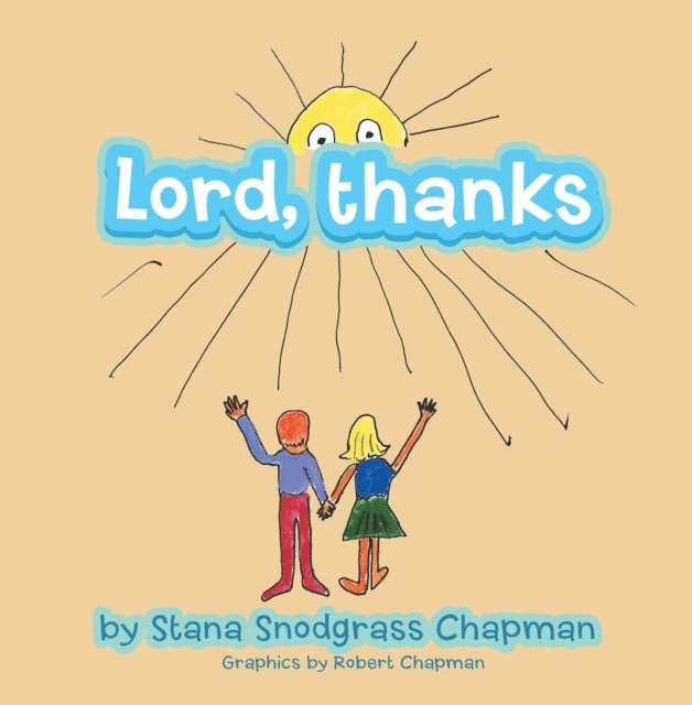 Stana Snodgrass Chapman - Lord, Thanks, E-bok