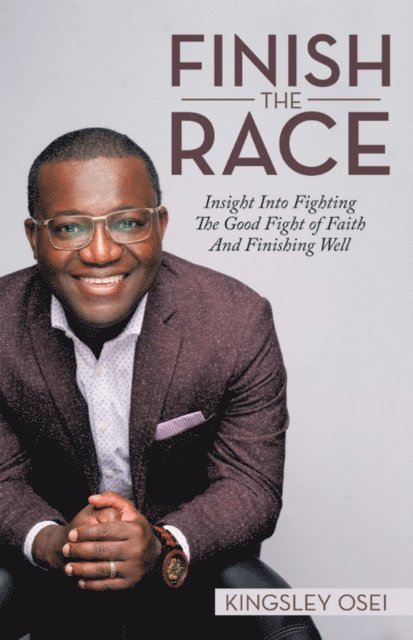Kingsley Osei - Finish the Race, E-bok