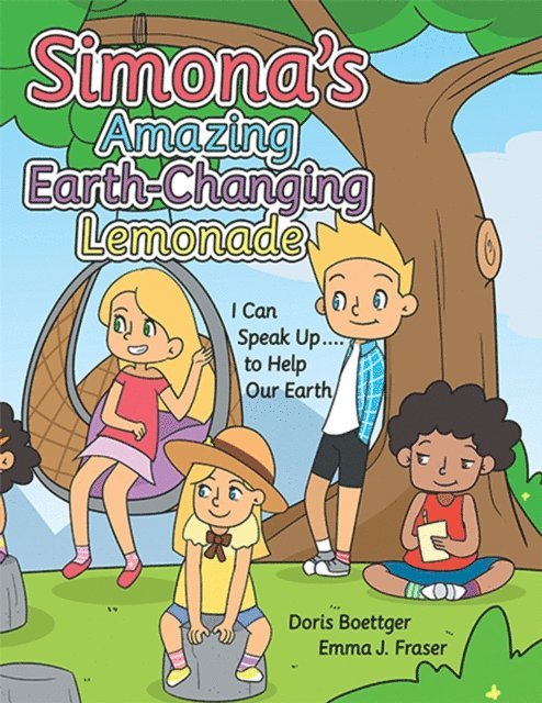 Emma J. Fraser, Doris Boettger - Simona's Amazing Earth-Changing Lemonade, E-bok