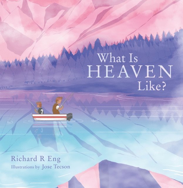 Richard R Eng - What Is Heaven Like?, E-bok