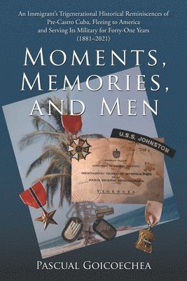 Pascual Goicoechea - Moments, Memories, and Men, Häftad