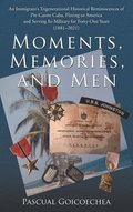 Moments, Memories, and Men