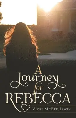 Vicki McBee Irwin - Journey for Rebecca, Häftad. Tillgänglighet: Lägg i varukorg