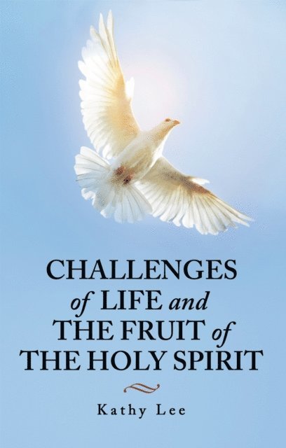 Kathy Lee - Challenges of Life and the Fruit of the Holy Spirit, E-bok. Tillgänglighet: Lägg i varukorg