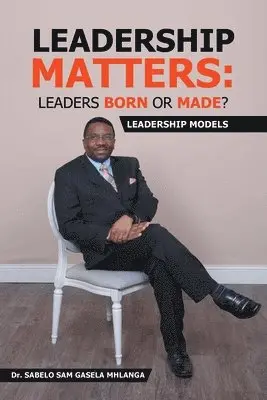 Sabelo Sam Gasela Mhlanga - Leadership Matters, Häftad. Tillgänglighet: Lägg i varukorg