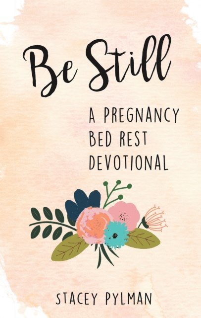 Stacey Pylman - Be Still, E-bok