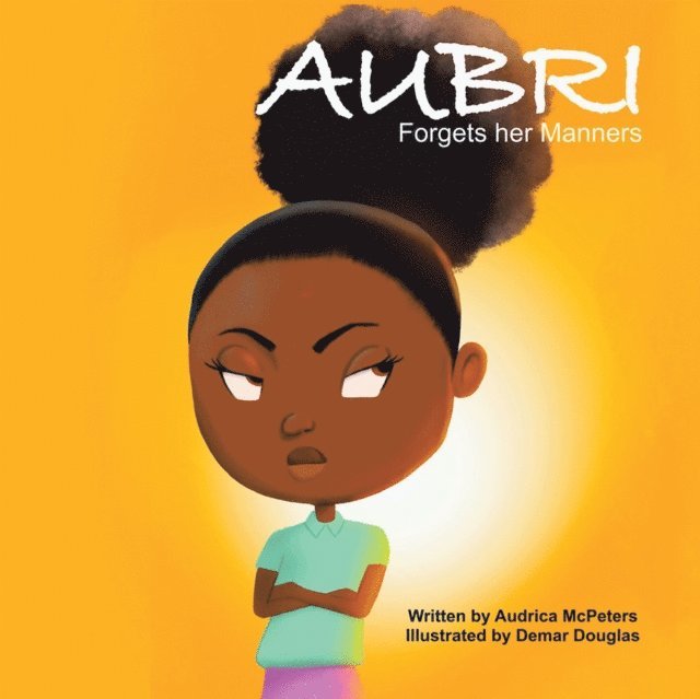 Audrica McPeters - Aubri Forgets Her Manners, E-bok