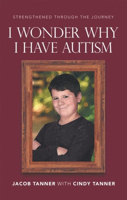 Jacob Tanner - I Wonder Why I Have Autism, E-bok