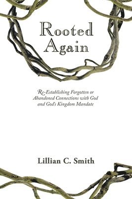 Lillian C Smith - Rooted Again, Häftad