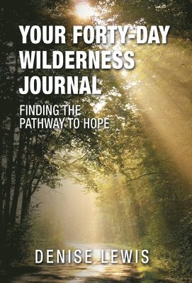 Denise Lewis - Your Forty-Day Wilderness Journal, Inbunden. Tillgänglighet: Lägg i varukorg