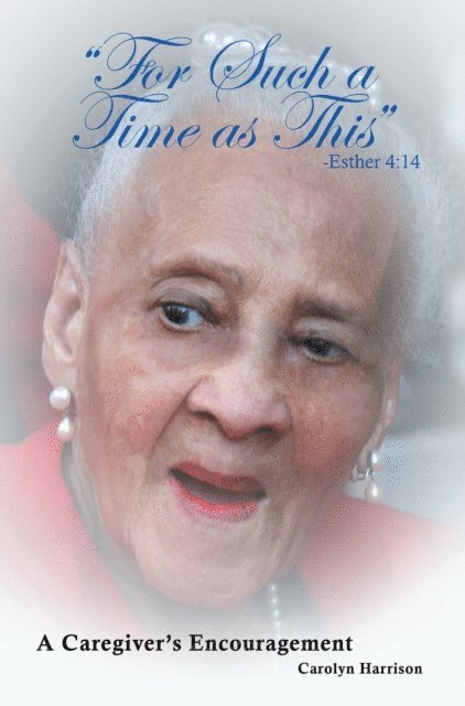 Carolyn Harrison - &quote;For Such a Time as This&quote;  -Esther 4:14, E-bok