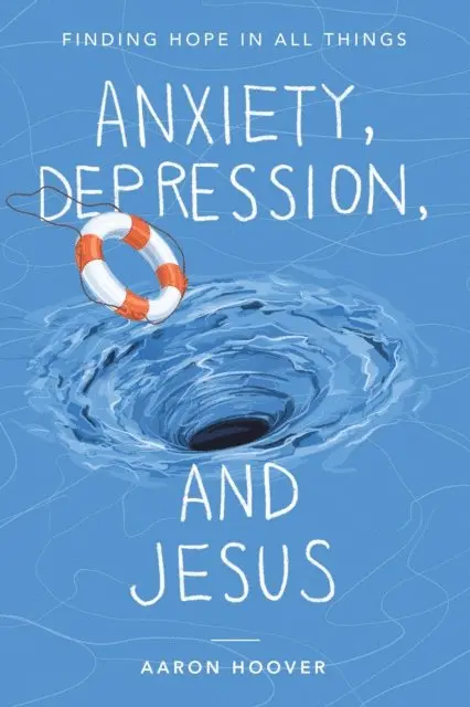 Aaron Hoover - Anxiety, Depression, and Jesus, E-bok. Tillgänglighet: Lägg i varukorg