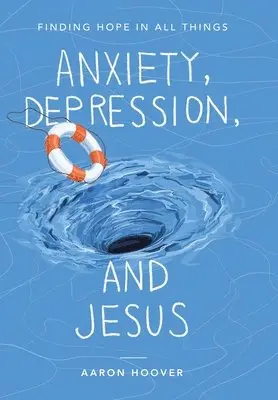 Aaron Hoover - Anxiety, Depression, and Jesus, Inbunden. Tillgänglighet: Lägg i varukorg