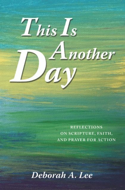 Deborah A. Lee - This Is Another Day, E-bok