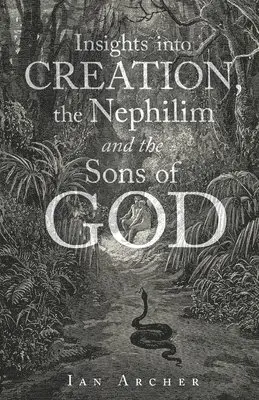 Ian Archer - Insights into Creation, the Nephilim and the Sons of God, Häftad. Tillgänglighet: Lägg i varukorg