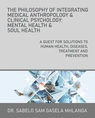 Sabelo Sam Gasela Mhlanga - Philosophy of Integrating Medical Anthropology & Clinical Psychology, Häftad. Tillgänglighet: Lägg i varukorg