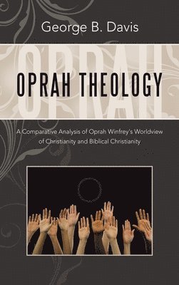 George B Davis - Oprah Theology, Inbunden