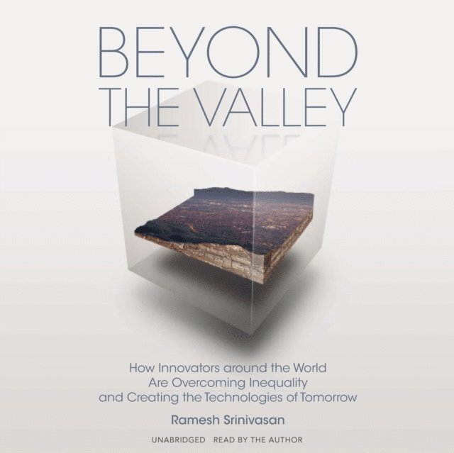 Ramesh Srinivasan - Beyond the Valley, Ljudbok