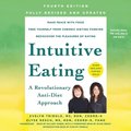 Intuitive Eating, 4th Edition, Revised and Updated
