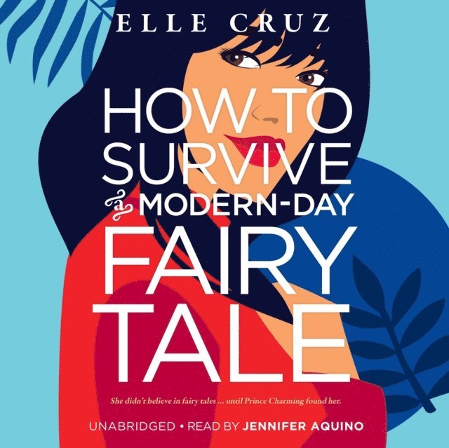 Elle Cruz - How to Survive a Modern-Day Fairy Tale, Ljudbok