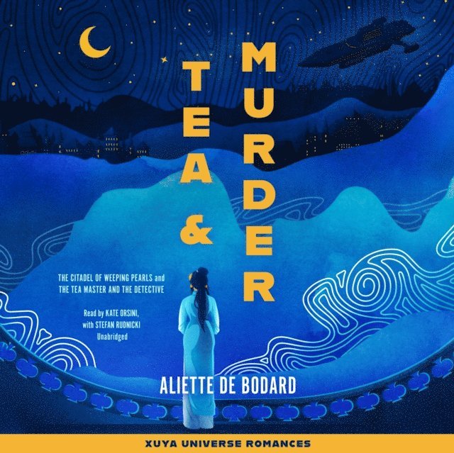 Aliette de Bodard - Tea and Murder: The Citadel of Weeping Pearls & The Tea Master and the Detective, Ljudbok