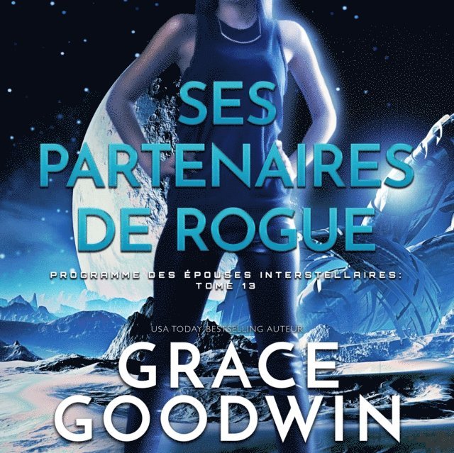 Grace Goodwin - Ses Partenaires de Rogue, Ljudbok