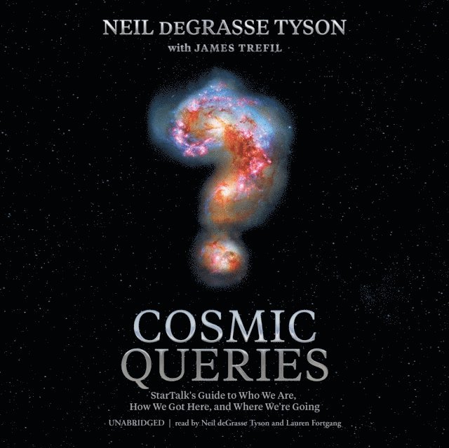 Lauren Fortgang, Neil deGrasse Tyson - Cosmic Queries, Ljudbok