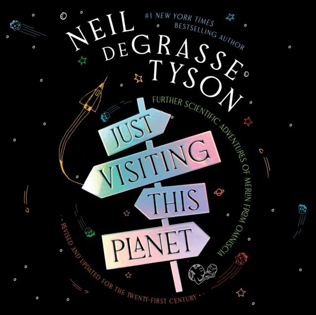 Neil deGrasse Tyson - Just Visiting This Planet, Revised and Updated for the Twenty-First Century, Ljudbok