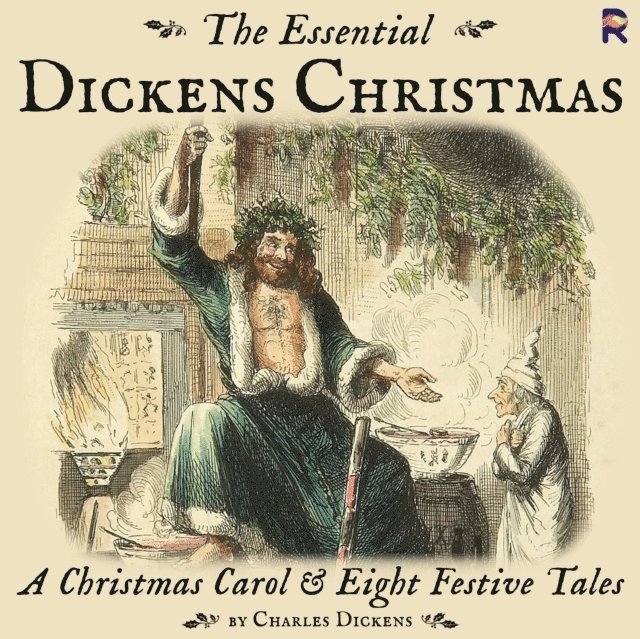 Charles Dickens - Essential Dickens Christmas: A Christmas Carol and Eight Festive Tales, Ljudbok