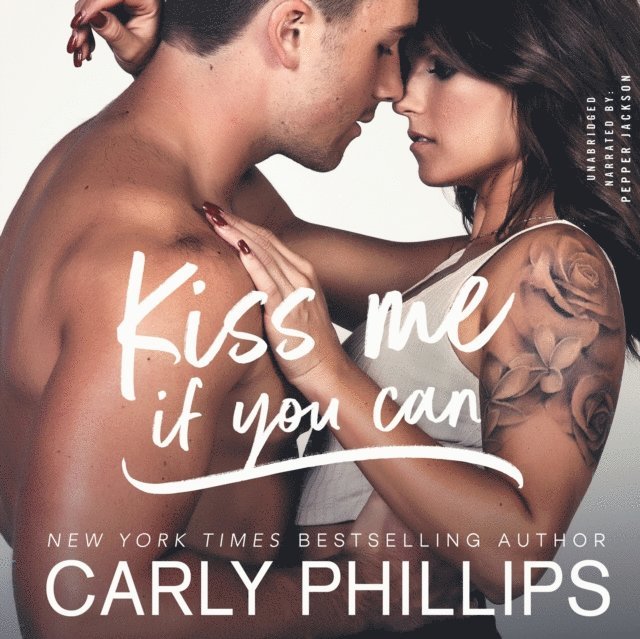 Carly Phillips - Kiss Me If You Can, Ljudbok