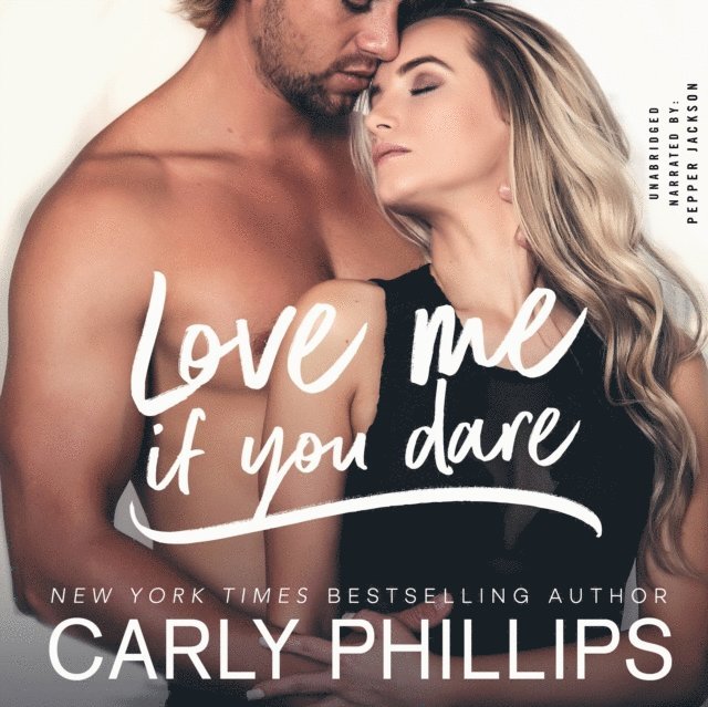 Carly Phillips - Love Me If You Dare, Ljudbok