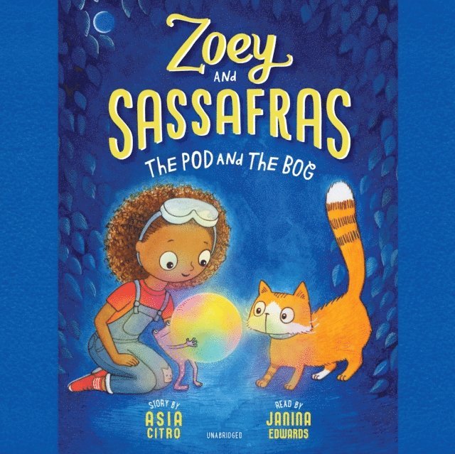 Asia Citro - Zoey and Sassafras: The Pod and the Bog, Ljudbok