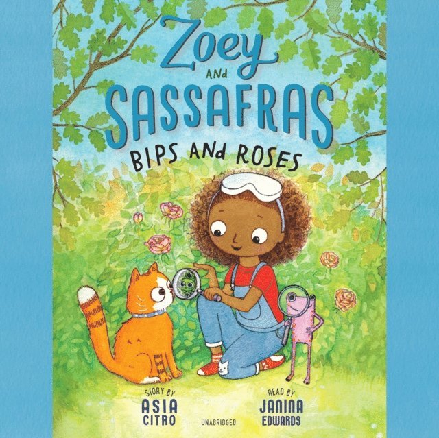 Asia Citro - Zoey and Sassafras: Bips and Roses, Ljudbok