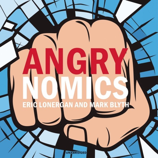 Eric Lonergan - Angrynomics, Ljudbok