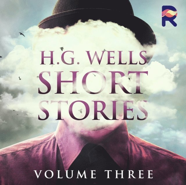 H. G. Wells - H.G. Wells Short Stories, Vol. 3, Ljudbok