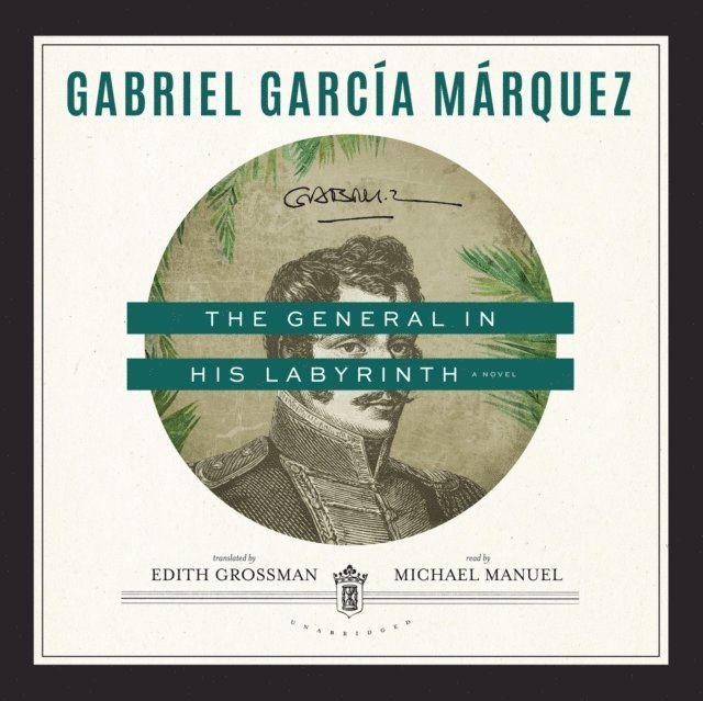Gabriel Garcia Marquez - General in His Labyrinth, Ljudbok