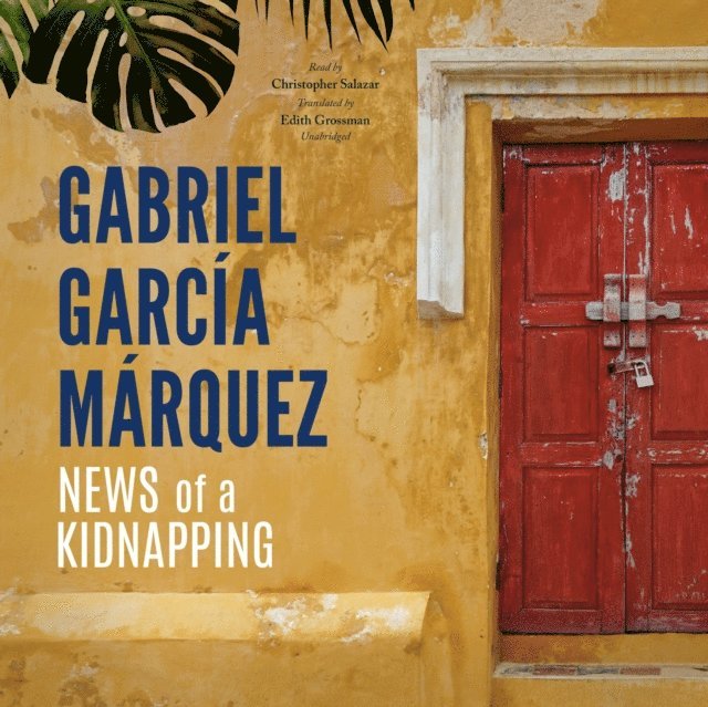 Gabriel Garcia Marquez - News of a Kidnapping, Ljudbok