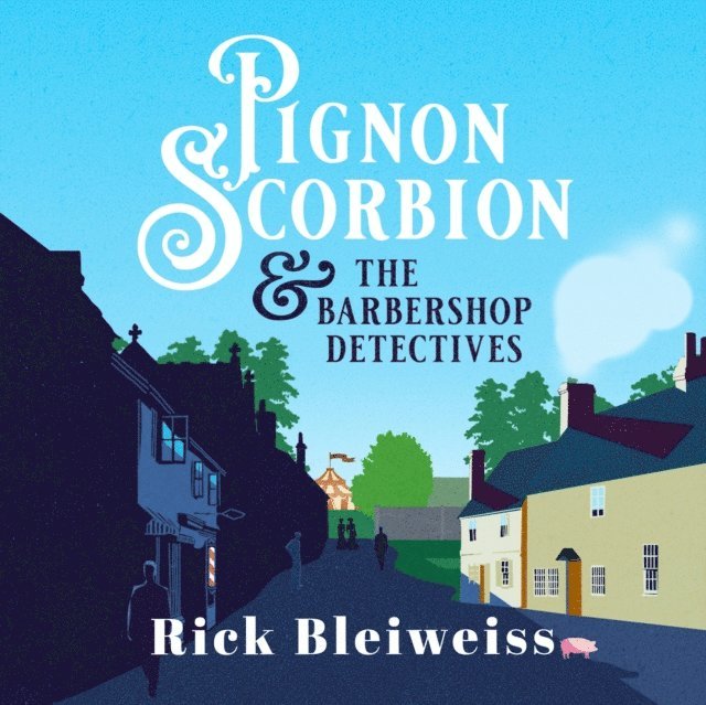 Rick Bleiweiss - Pignon Scorbion & the Barbershop Detectives, Ljudbok