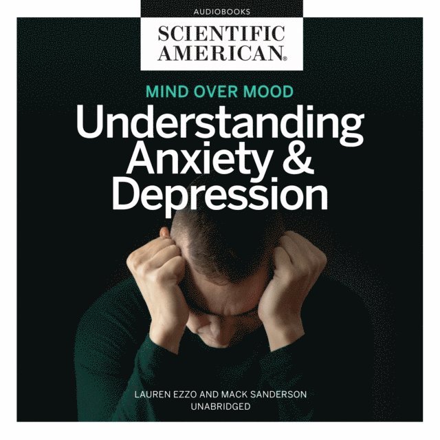 Scientific American - Mind Over Mood, Ljudbok