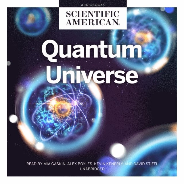 Scientific American - Quantum Universe, Ljudbok