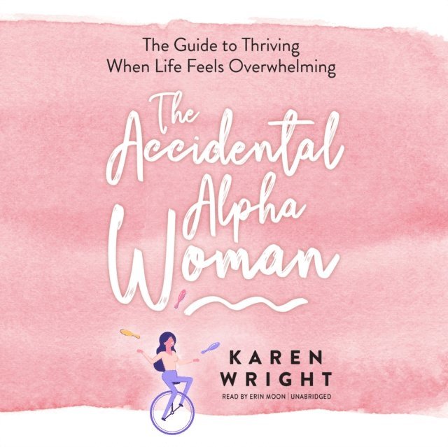 Karen Wright - Accidental Alpha Woman, Ljudbok