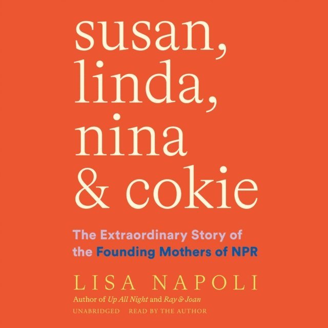 Lisa Napoli - Susan, Linda, Nina & Cokie, Ljudbok