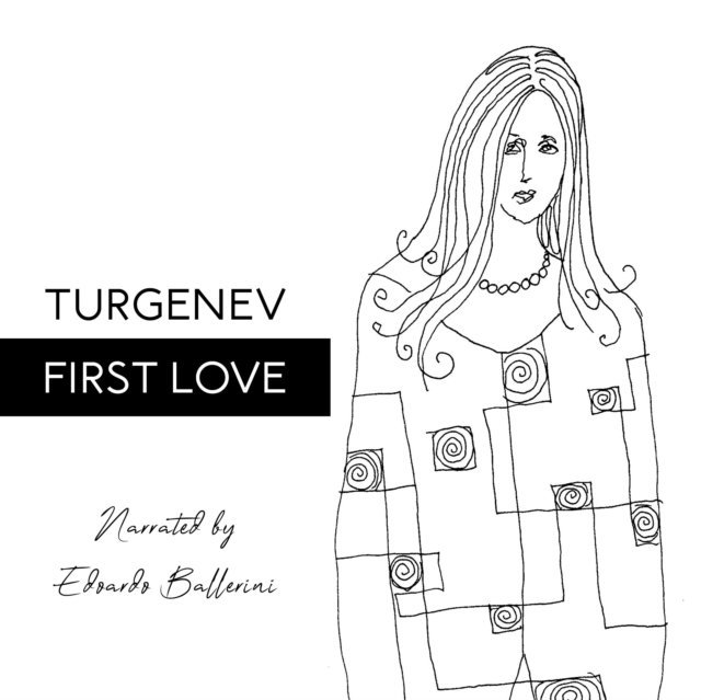 Ivan Turgenev - First Love, Ljudbok